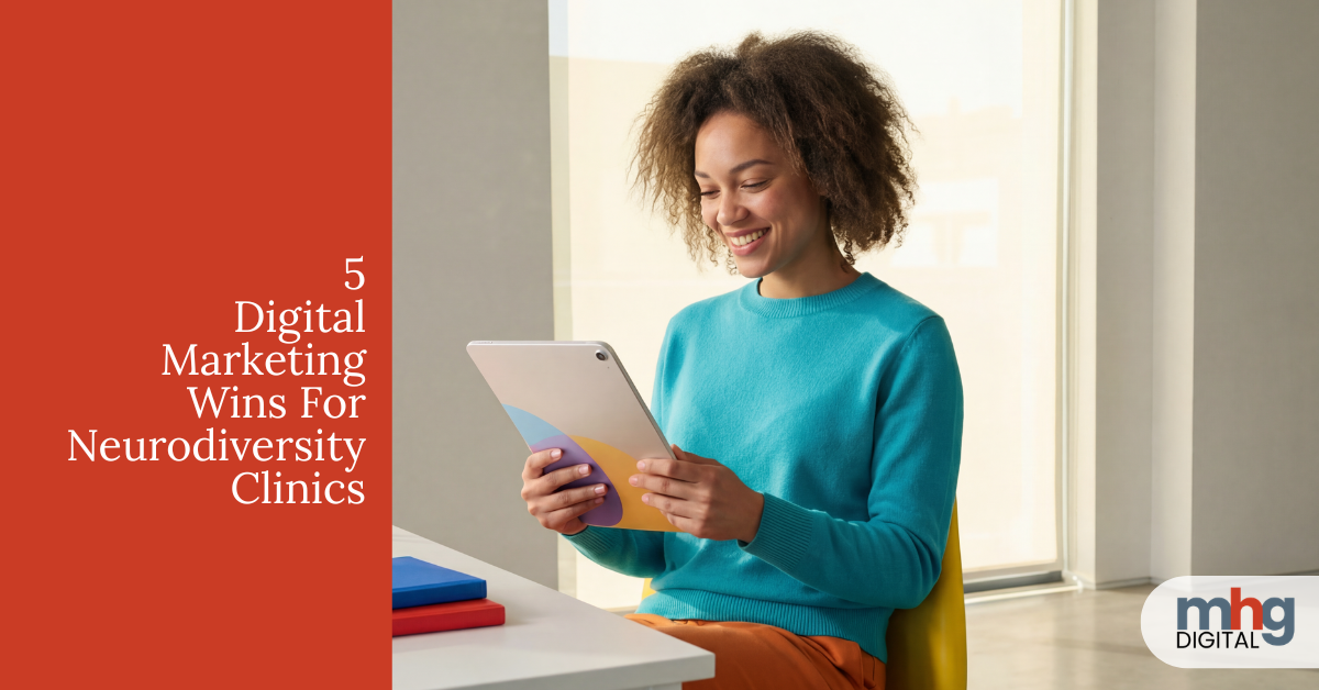 Woman smiling while reviewing content on a tablet beside text reading "5 Digital Marketing Wins for Neurodiversity Clinics"